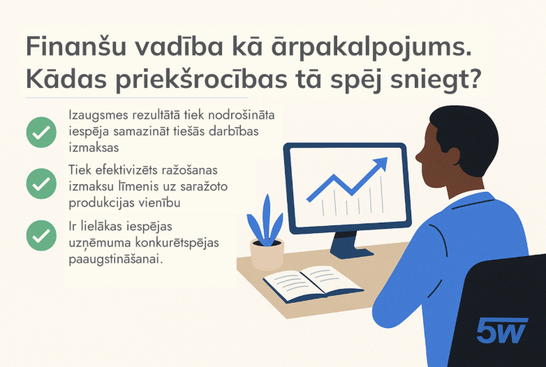Finanšu vadība kā ārpakalpojums. Kādas priekšrocības tā spēj sniegt?
